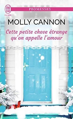 Cette petite chose étrange qu'on appelle l'amour - Molly Cannon - Livre