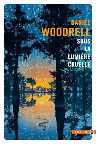 Sous la lumière cruelle - Daniel Woodrell - Livre
