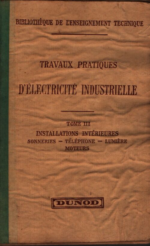 Travaux pratiques d'électricité industrielle Tome III - Collectif - Livre
