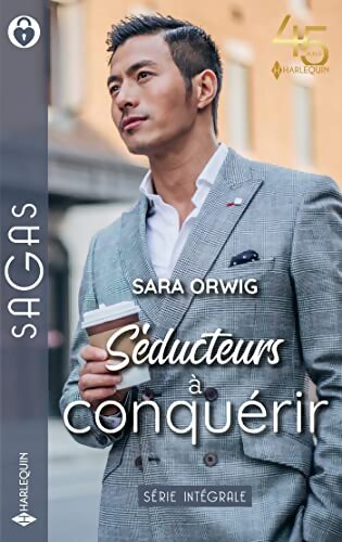 Séducteurs à conquérir : Ce secret à te révéler / Une mère pour Amélia / Un inoubliable baiser - Sara Orwig - Livre