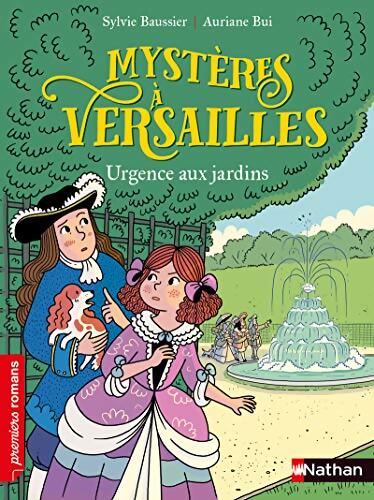 Mystères à Versailles : Urgence aux jardins - Sylvie Baussier - Livre