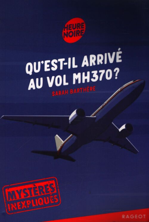 Qu'est-il arrivé au vol MH370? - Sarah Barthère - Livre