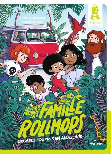 Le tour du monde de la famille Rollmops Tome I : Grosses fourmis en Amazonie - Anne Schmauch - Livre