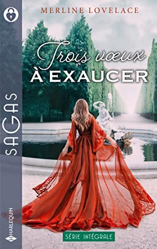 Trois voeux à exaucer : Une semaine pour la reconquérir / Un mariage tant espéré / L'homme de toutes ses envies - Merline Lovelace - Livre