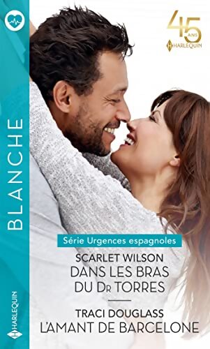 Dans les bras du dr Torres / L'amant de Barcelone - Scarlet Wilson - Livre
