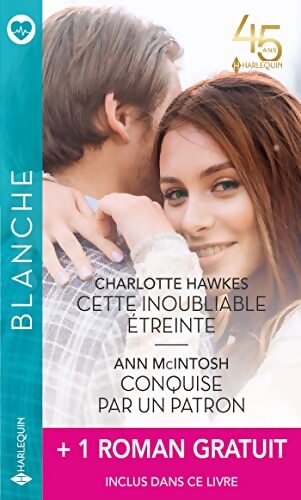 Cette inoubliable étreinte / Conquise par un patron + 1 roman gratuit - Charlotte Hawkes - Livre