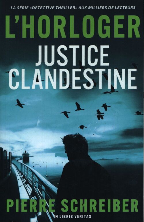 Justice clandestine : Une enquête de l'horloger - Pierre Schreiber - Livre