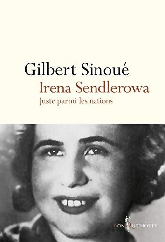 Irena Sendlerowa : Juste parmi les nations - Gilbert Sinoué - Livre