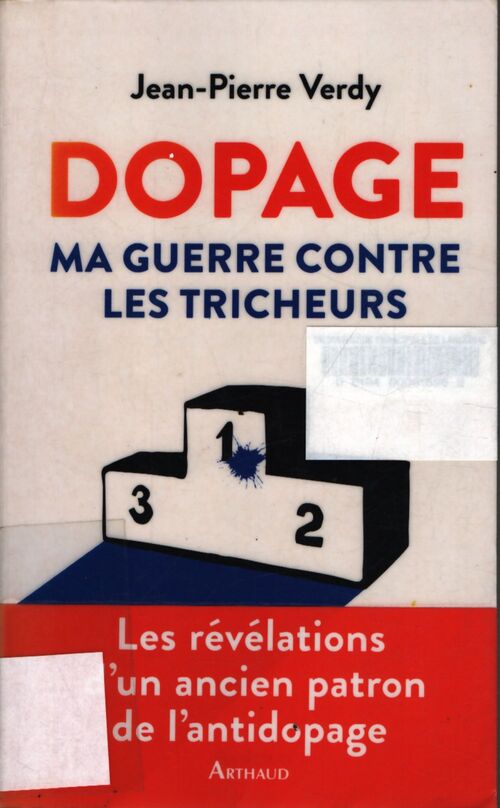 Dopage : Ma guerre contre les tricheurs - Jean-Pierre Verdy - Livre