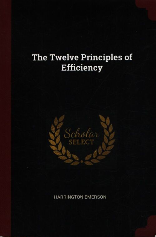 The twelve principles of efficiency - Harrington Emerson - Livre