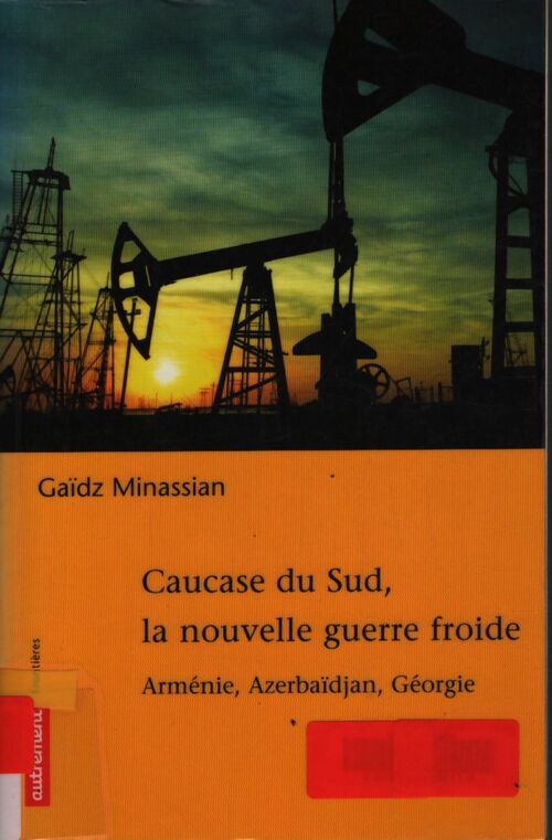 Caucase du sud la nouvelle guerre froid - Gaïdz Minassian - Livre