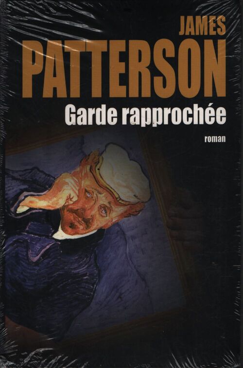Garde rapprochée - James Patterson - Livre