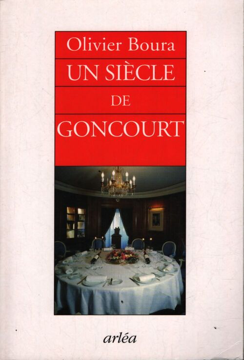 Un siècle de goncourt - Olivier Boura - Livre
