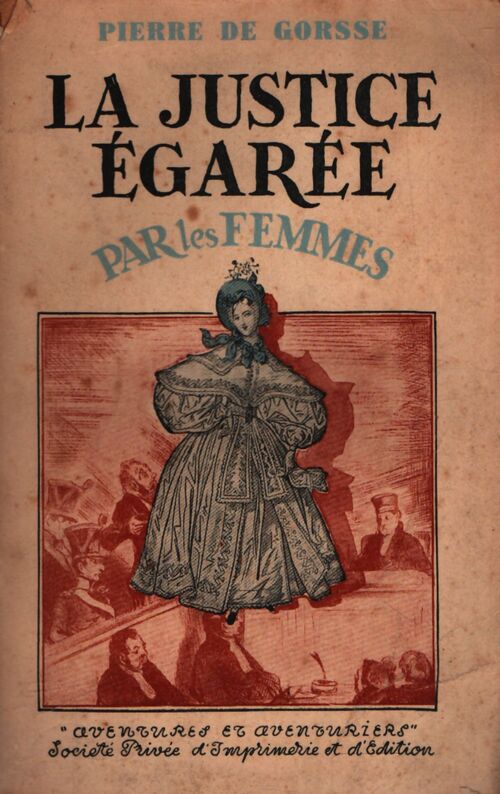 La justice égarée par les femmes - Pierre De Gorsse - Livre