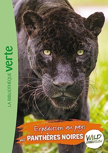 Wild immersion 15 - expédition au pays des panthères noires - Hachette Livre - Livre
