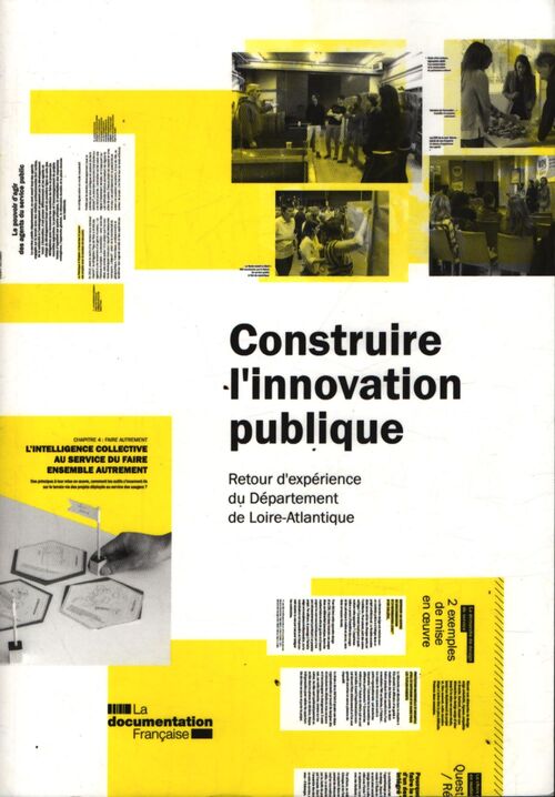 Construire l'innovation publique - retour d'expérience dépt loire-altlantique - Departement De Loire - Livre