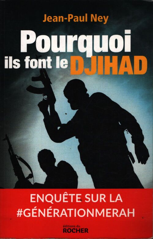 Pourquoi ils font le djihad : Enquête sur la #générationmerah - Jean-Paul Ney - Livre