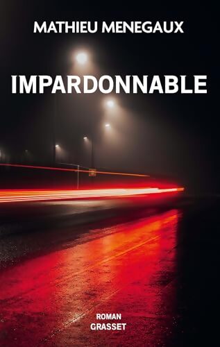 Impardonnable - Mathieu Menegaux - Livre