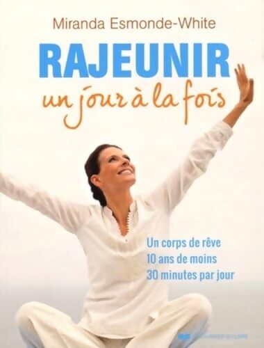Rajeunir - un jour à la fois - Miranda Esmonde-White - Livre