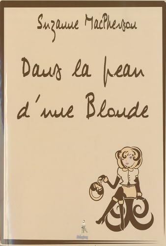 Dans la peau d'une blonde - Suzanne Macpherson - Livre