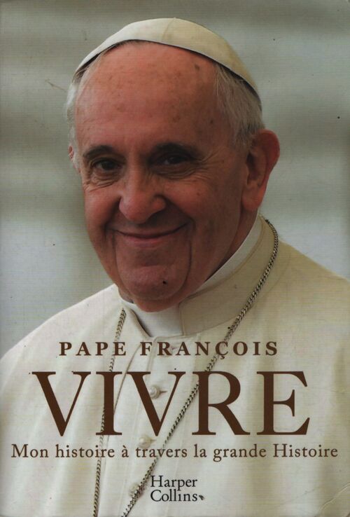 Vivre : Evénement ! La première autobiographie du pape françois - Pape François - Livre