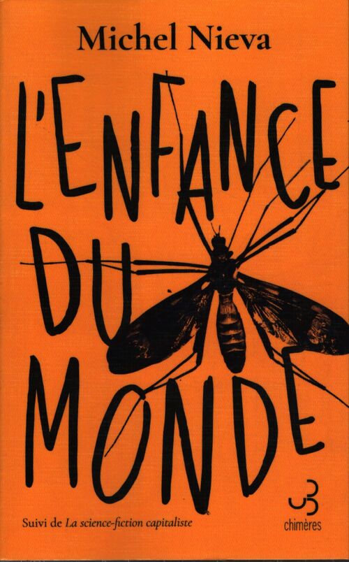 L'enfance du monde / la science-fiction capitaliste - Michel Nieva - Livre