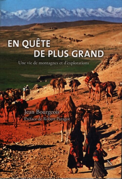 En quête de plus grand : Une vie de montagnes et d'explorations - Jean Bourgeois - Livre