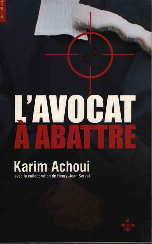 Un avocat à abattre - Karim Achoui - Livre