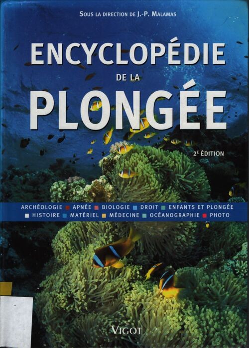 Encyclopédie de la plongée : Archéologie apnée biologie droit enfants et plongée histoire matériel médecine océanographie photo - Malamas - Livre