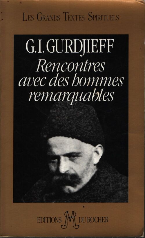 Rencontres avec des hommes remarquables - George Ivanovitch Gurdjieff - Livre