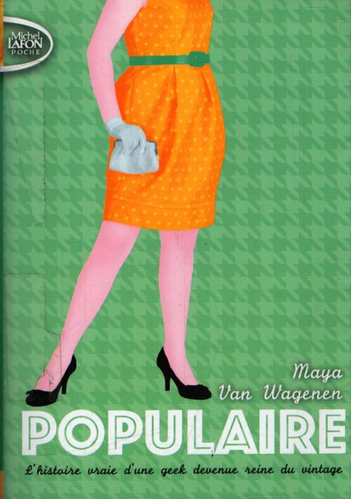 Populaire. L'histoire vraie d'une geek devenue reine du vintage - Maya Van Wagenen - Livre