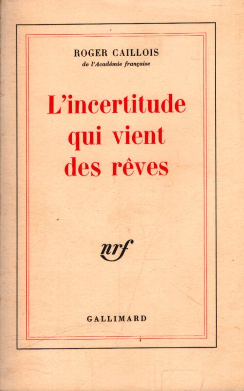 L'incertitude qui vient des rêves - Roger Caillois - Livre