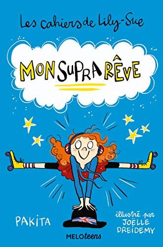 Les cahiers de lily-sue - mon suprareve - Pakita - Livre