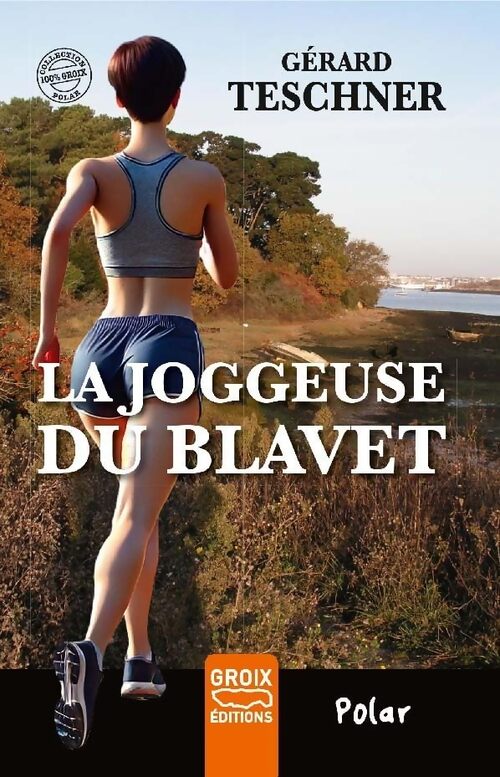 La joggeuse du blavet - Gérard Teschner - Livre