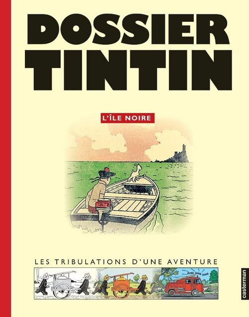Les dossiers de Tintin - l'île noire : Les tribulations d'une aventure - Hergé - Livre