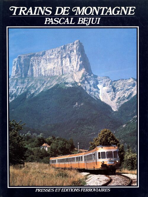 Trains de montagne - Pascal Bejui - Livre