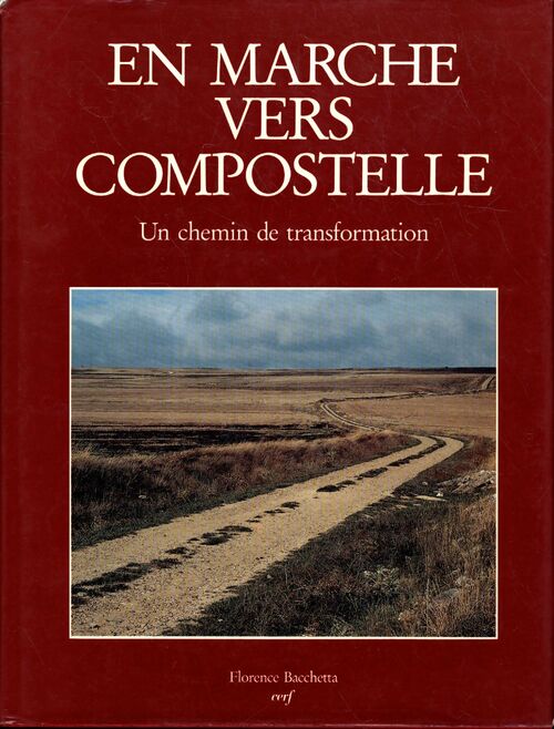 En marche vers compostelle : Un chemin de transformation - Florence Bacchetta - Livre