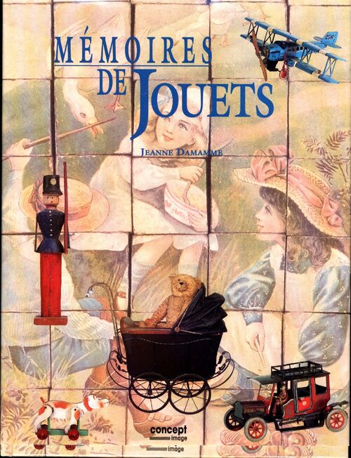 Mémoires de jouets - Jeanne Damamme - Livre