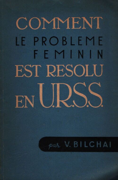 Comment le problème féminin est résolu en URSS - V Bilchai - Livre