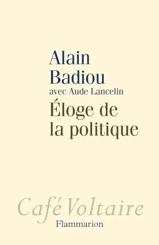 Éloge de la politique - Alain Badiou - Livre
