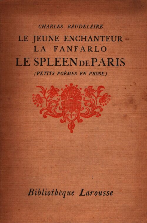 Le jeune enchanteur / Le fanfarlo / Le spleen de Paris - Charles Baudelaire - Livre