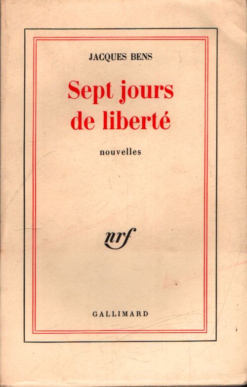 Sept jours de liberté - Jacques Bens - Livre