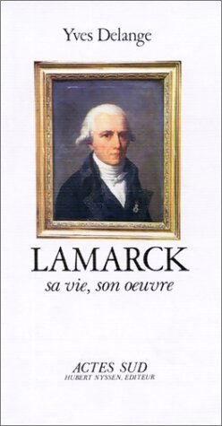 Lamarck. Sa vie, son oeuvre - Yves Delange - Livre