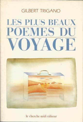 Les Plus beaux poèmes du voyage : Anthologie - Gilbert Trigano - Livre