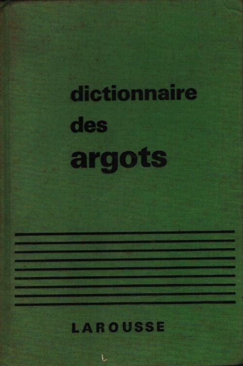 Dictionnaire des argots - Gaston Esnault - Livre