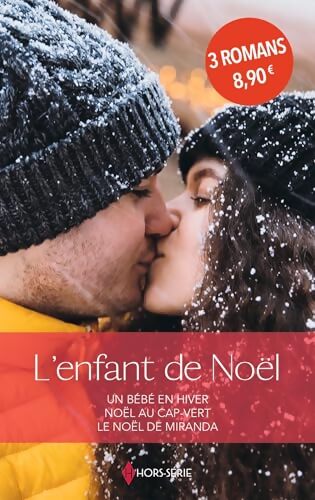 L'enfant de noël : Un bébé en hiver - noël au cap-vert - le noël de miranda - Maureen Child - Livre