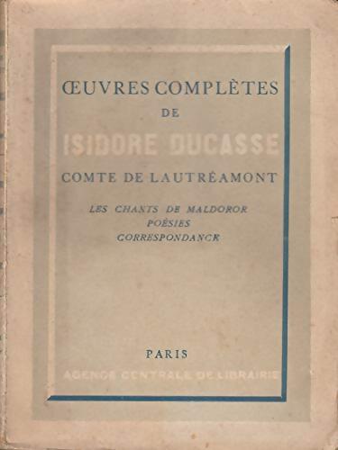 Oeuvres complètes de isidore ducasse comte de lautréamont : Les chants de maldoror / poésies / correspondance - Comte Isidore De Lautréamont - Livre