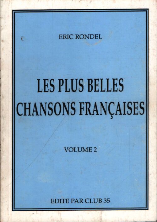 Les plus belles chansons françaises Tome II - Eric Rondel - Livre