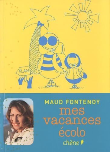 Mes vacances écolo - Maud Fontenoy - Livre