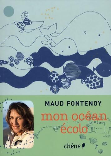 Mon océan écolo - Maud Fontenoy - Livre